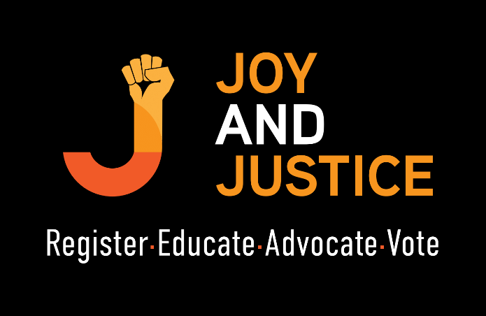 Joy and Justice Movement Logo with subtitle: Register, Educate, Advocate, Vote